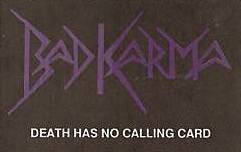 Bad Karma (USA) : Death Has No Calling Card (Demo)